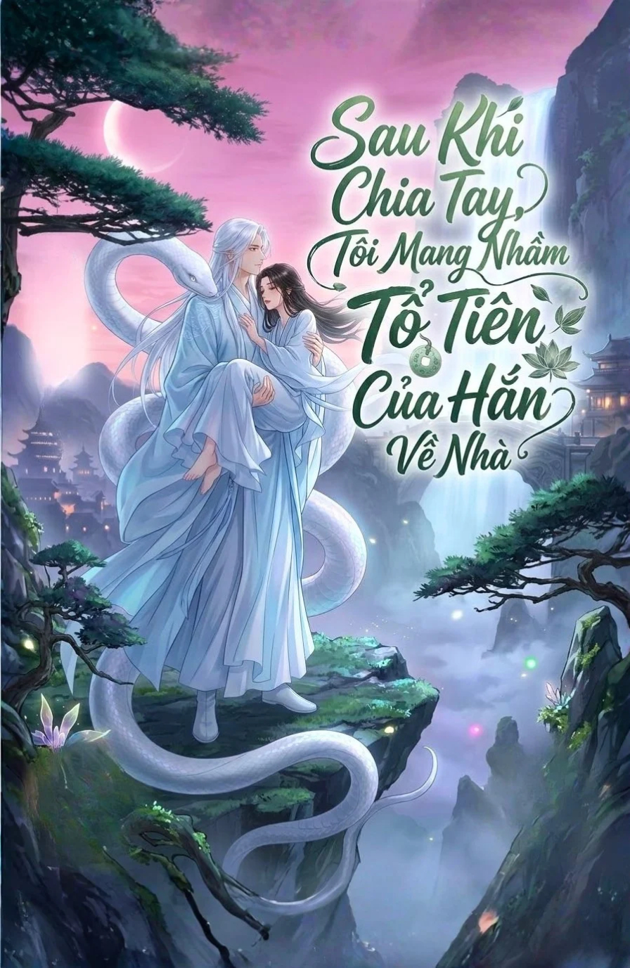 Sau Khi Chia Tay, Tôi Mang Nhầm Tổ Tiên Của Hắn Về Nhà