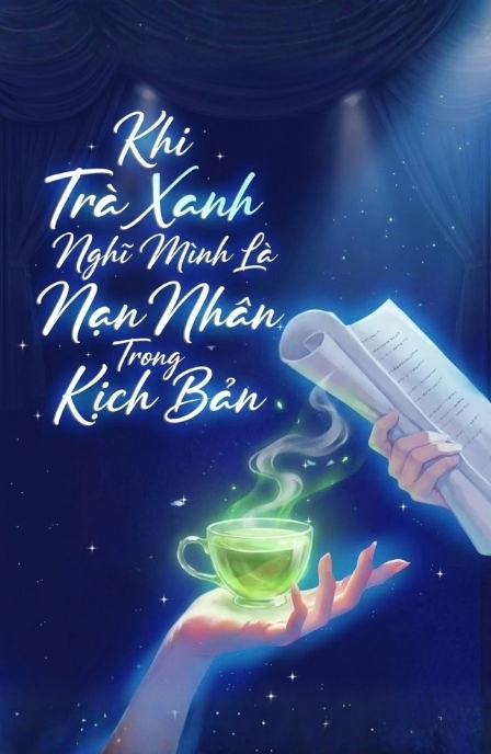 Khi Trà Xanh Lạc Vào Thế Giới Dị Thường